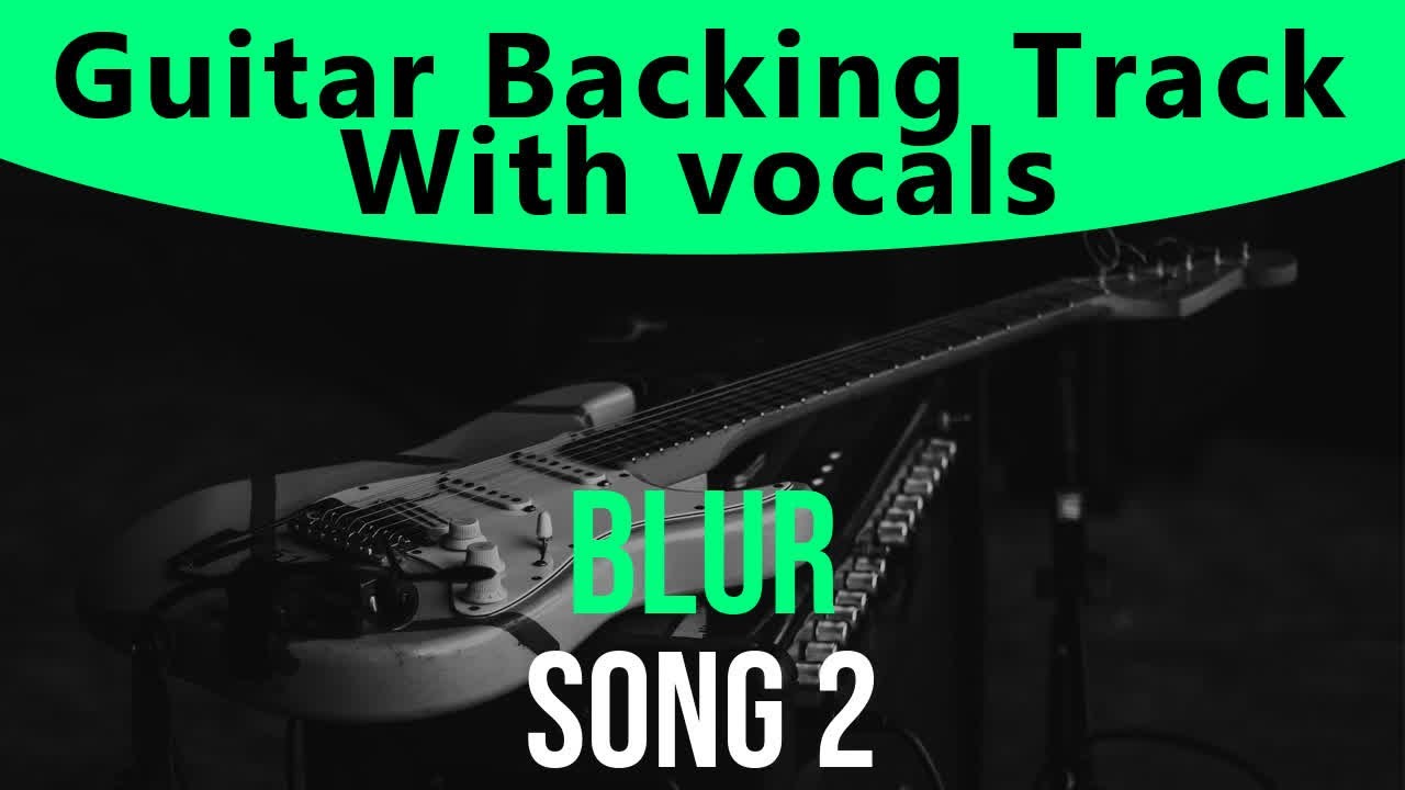 Blur - Song 2 (Guitar backing track)