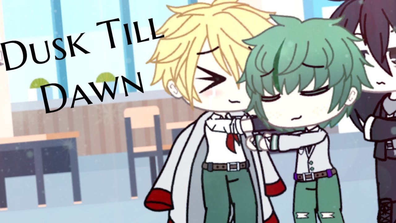 Dusk ‘Till Dawn || Bakudeku || GLMV ||