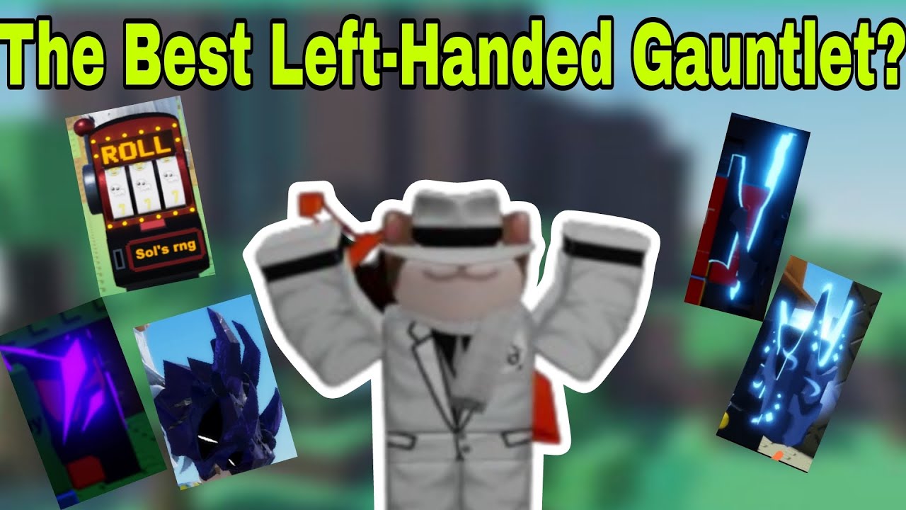 What Is The Best Left-Handed Gauntlet For AFKing (SOL'S RNG)