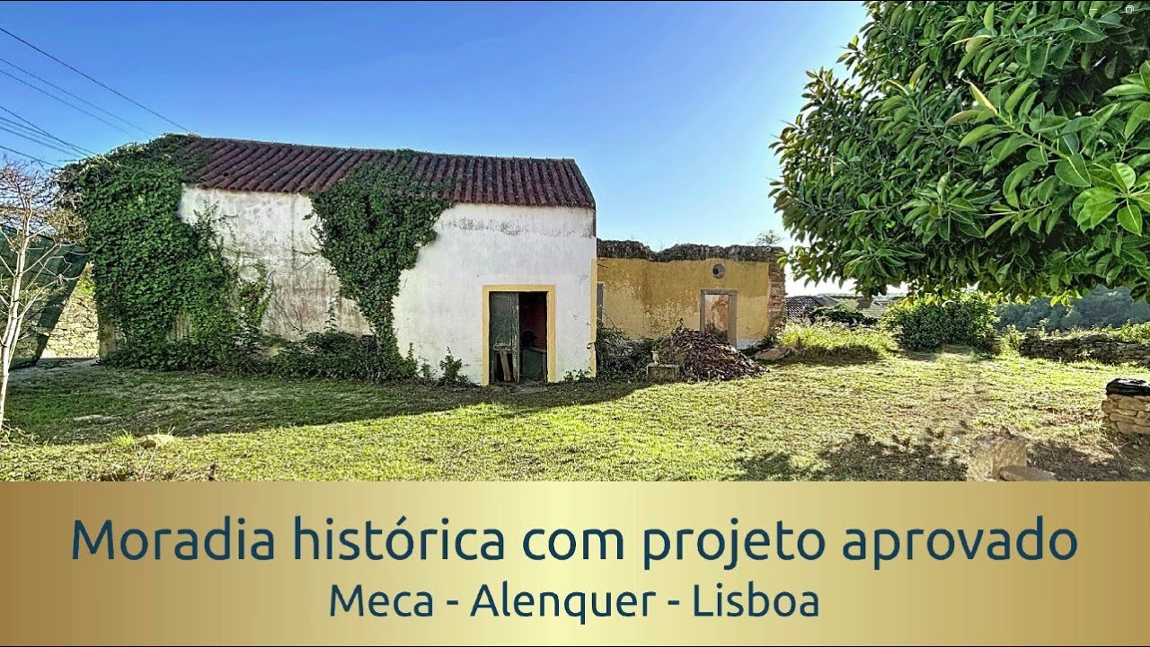 Moradia histórica para reconstruir com terreno e projeto aprovado  em Meca, Alenquer, Lisboa