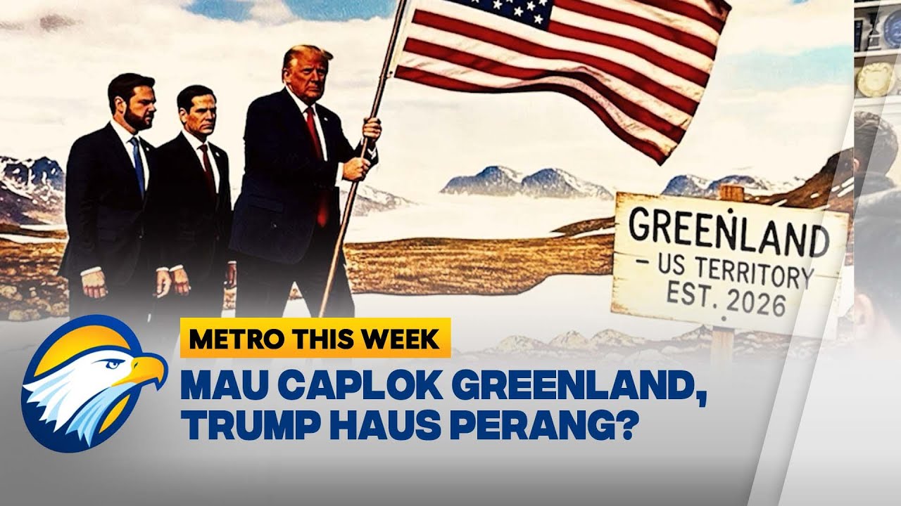 Babak Baru Ancaman Trump Caplok Greenland | Metro This Week