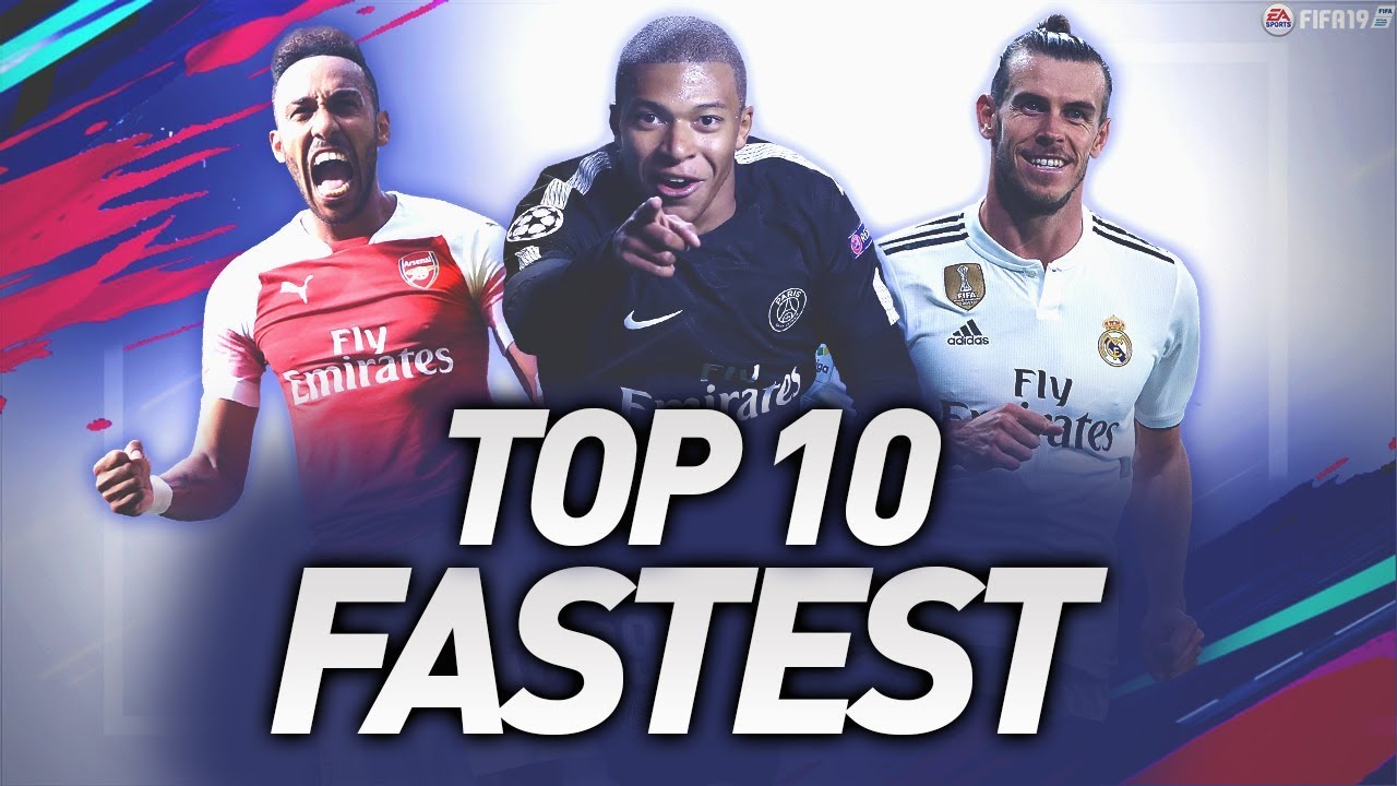 TOP 10 FASTEST PLAYERS IN FIFA19