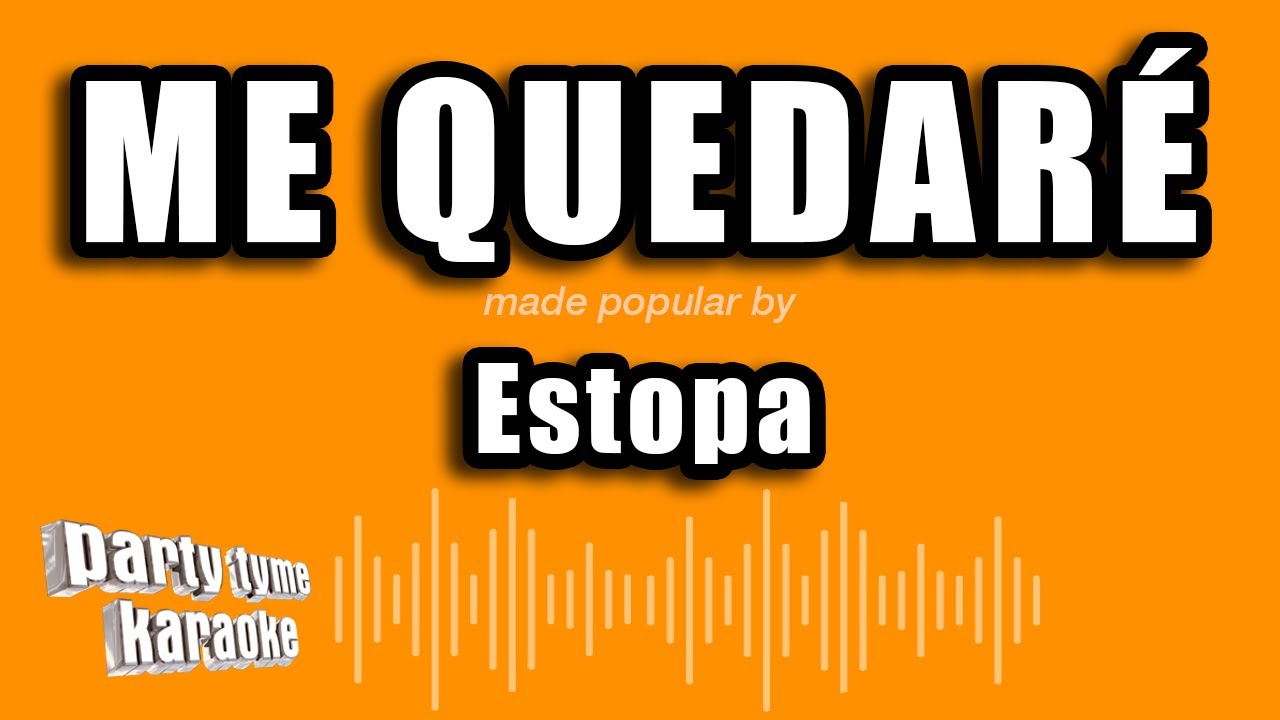 Estopa - Me Quedaré (Versión Karaoke)