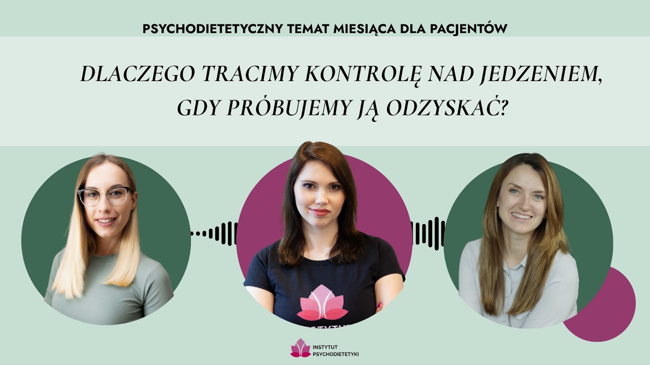 #PTM 5 | Dlaczego tracimy kontrolę nad jedzeniem, gdy próbujemy ją odzyskać?