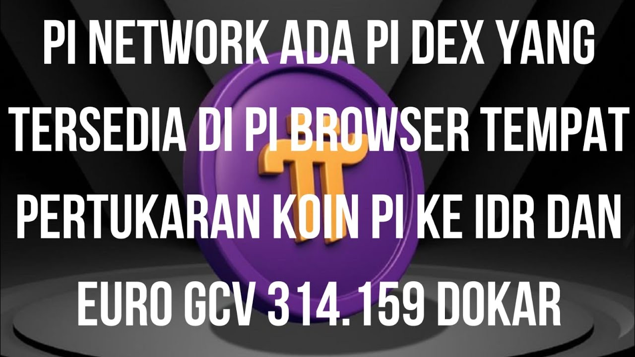 PI NETWORK || OPEN MAINNET 2026 PI DEX UNTUK PERTUKARAN KOIN PI KE IDR GCV 314.159