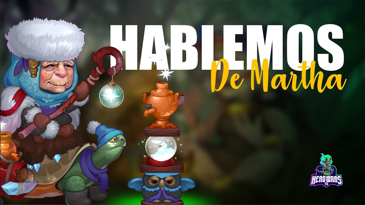 💪Hablemos de Martha💪 ¿Es la mejor SANADORA? Hero Wars TV