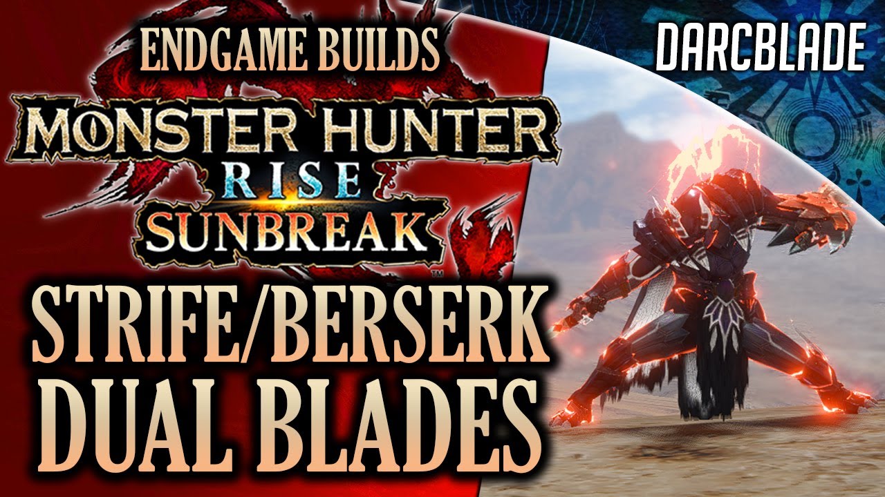 BEST ENDGAME BUILDS : STRIFE / BERSERK DUAL BLADES : MHR SUNBREAK