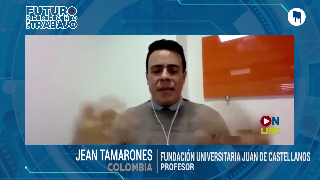 Jean Tamarones (Colombia) | SeminarioIDT Derecho de Futuro del Trabajo (2)