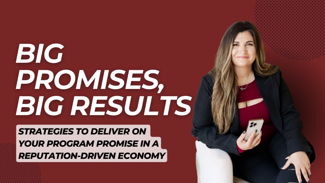 Big Promises, Big Results: Strategies to Deliver on Your Program Promise | Business Real Talk