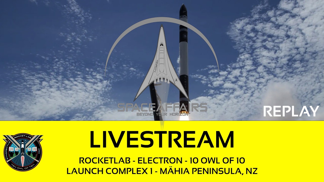 GO! - Rocket Lab - Electron - 10 Owl Of 10 - LC 1 - M&auml;hia, New Zealand - Space Affairs Live