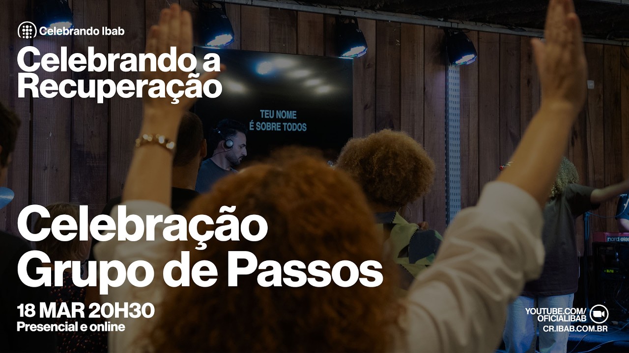 Celebrando Ibab AO VIVO | Celebração Grupo de Passos | 18 de março de 2026