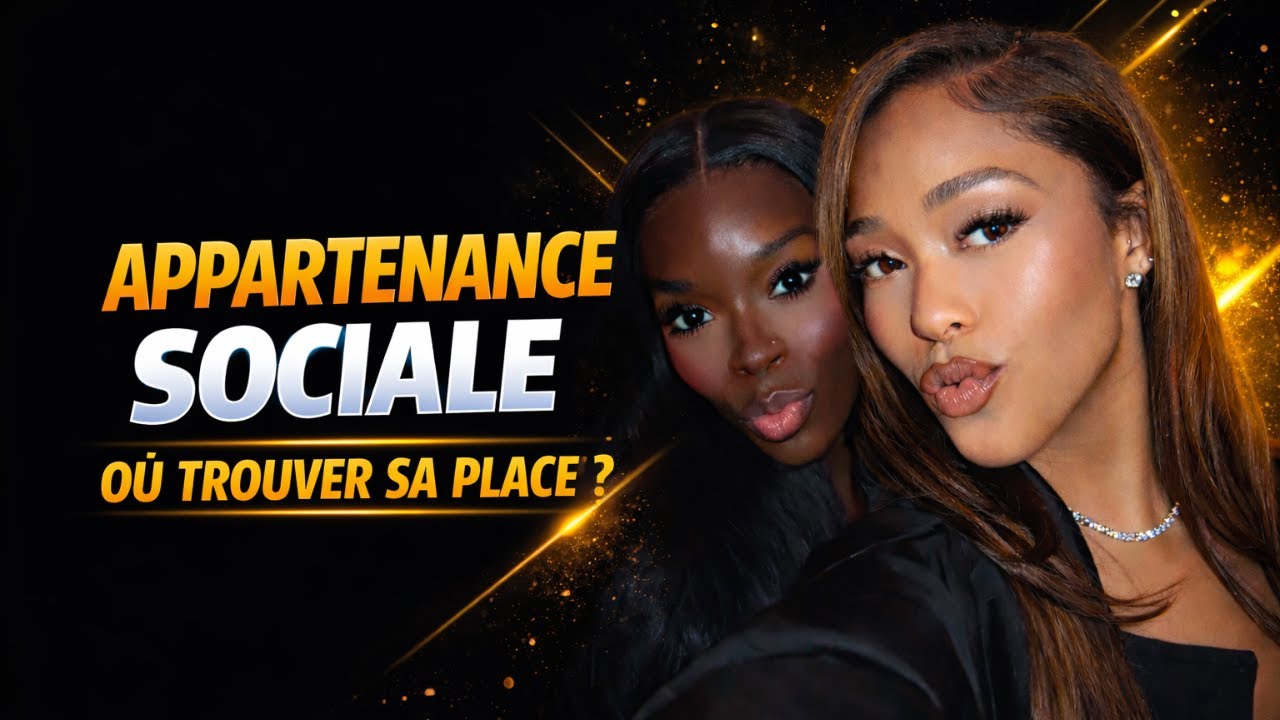 APPARTENANCE SOCIALE : CE LIVE VA CHANGER TON GLOW UP 