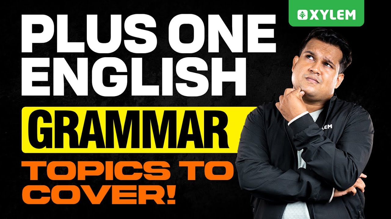 Plus One English | Grammar Topics to Cover! | Xylem Plus One