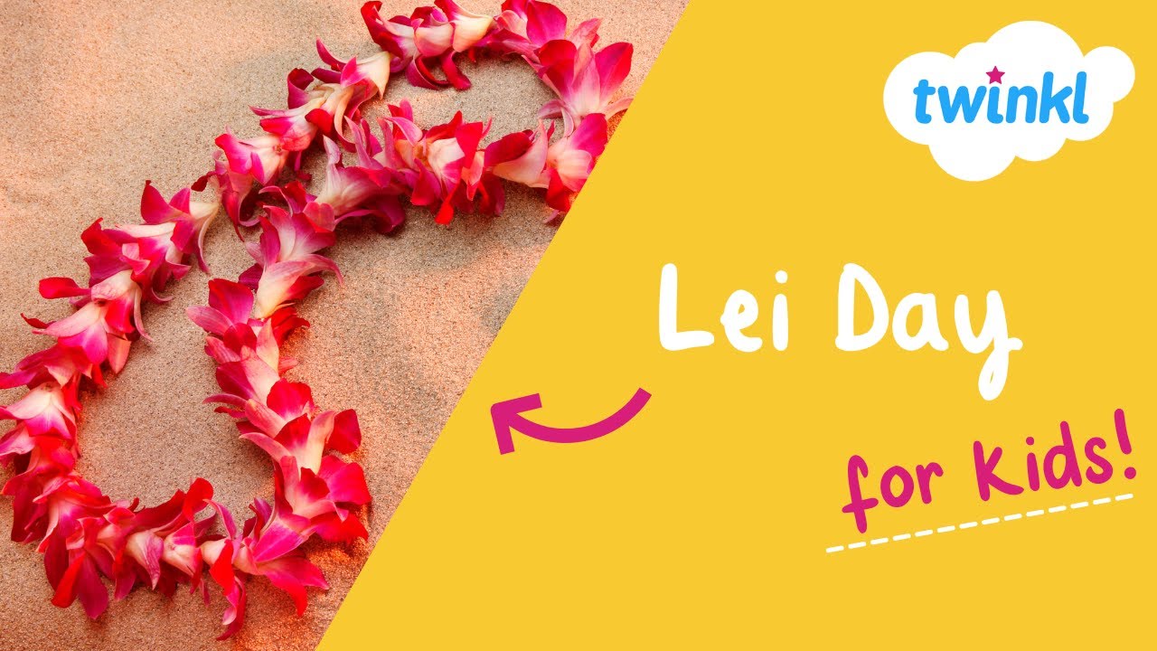🌺 Lei Day for Kids | 1 May | What is a Lei? | Twinkl USA
