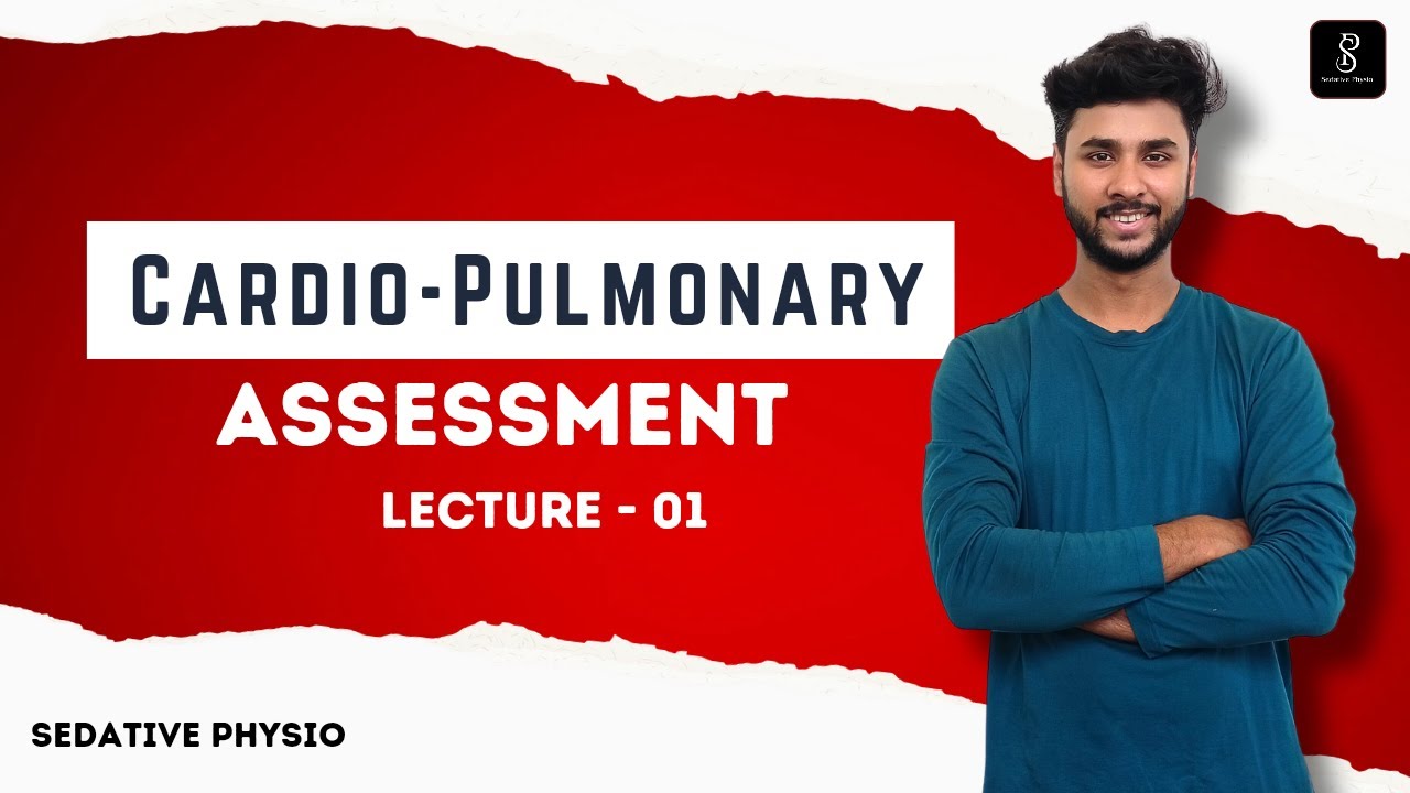 Cardio-Pulmonary Assessment for Physiotherapist | Cardio-Pulmonary Physiotherapy | Sedative Physio
