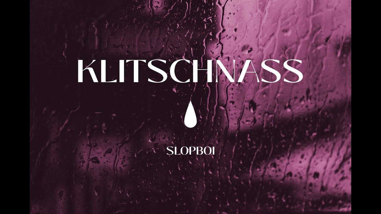 SLOPBOI  - KLITSCHNASS (prod. sushiwau)