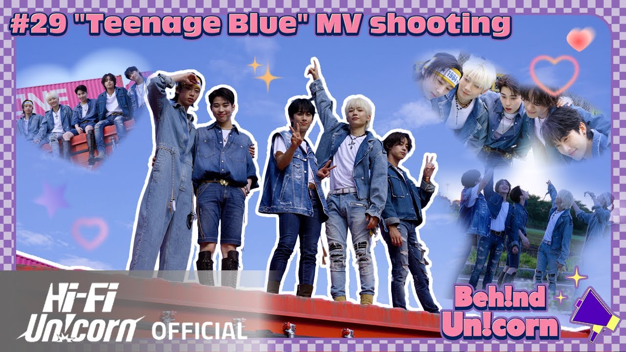 [Beh!nd Un!corn] Hi-Fi Un!corn - #29 “Teenage Blue” MV shooting
