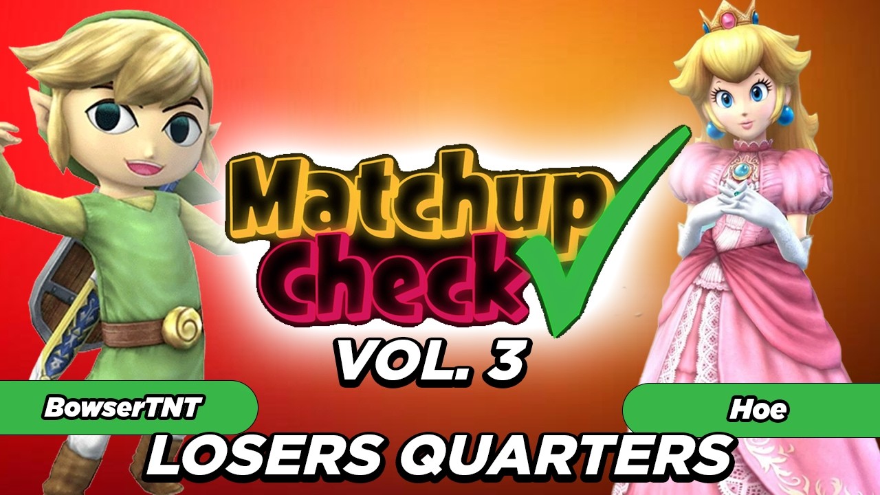 Matchup Check 3: Hoe (Peach) Vs. BowserTNT (Toon Link) - LOSERS QUARTERS