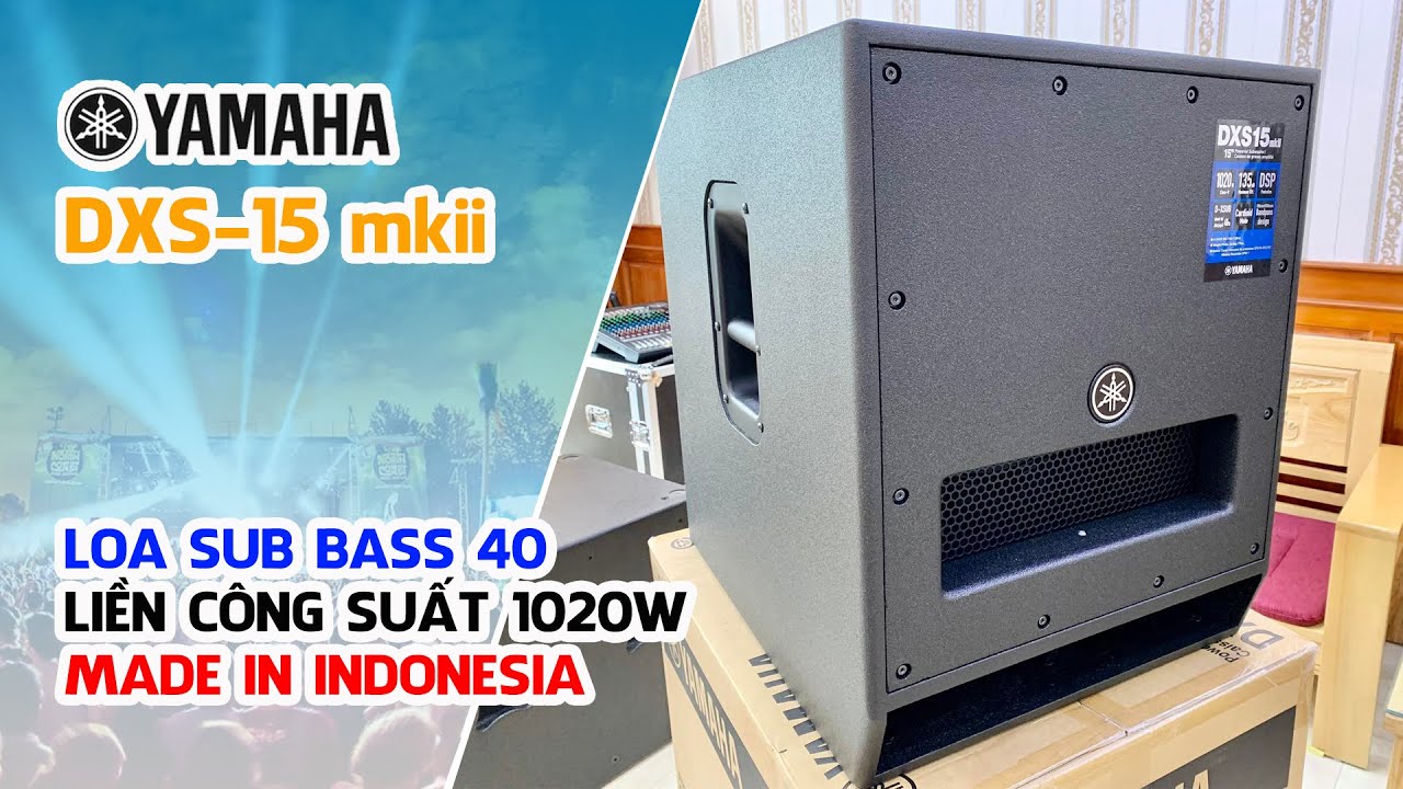 Yamaha DXS-15 mkii // Loa SUB 15 inch - Liền C&ocirc;ng Suất 1020w, T&iacute;ch Hợp DSP #V232