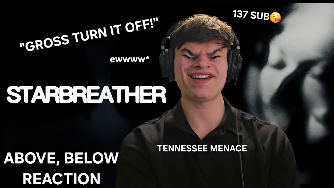 MUSICAL GENIUS REACTS TO STARBREATHER BY ABOVE, BELOW (ewwww*)