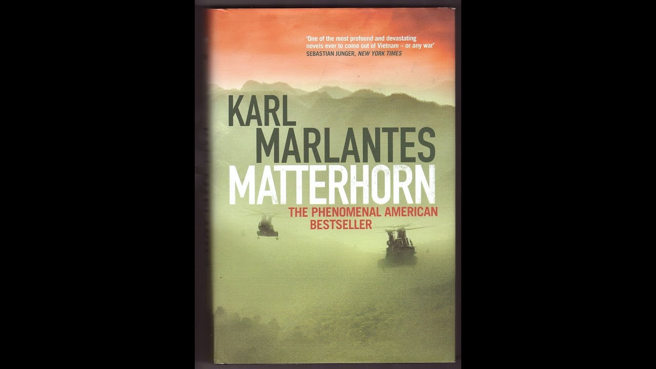 Plot summary, &ldquo;Matterhorn: A Novel of the Vietnam War&rdquo; by Karl Marlantes in 3 Minutes - Book Review