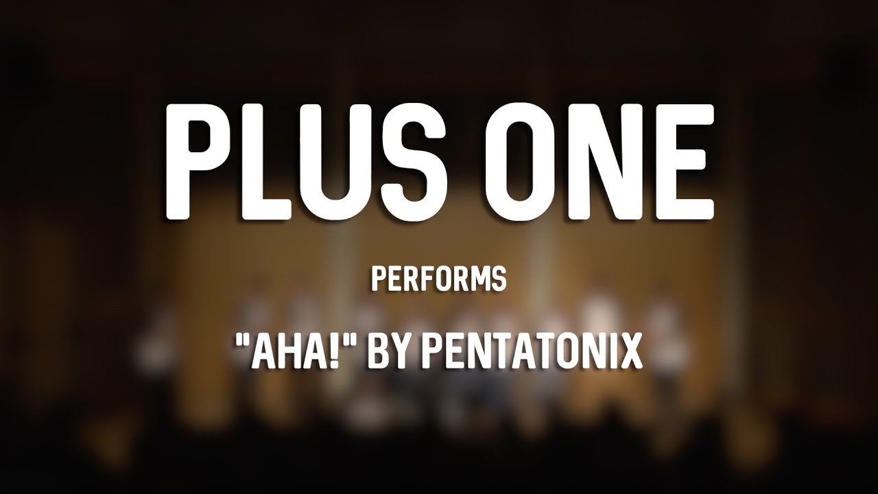 Aha! (Pentatonix Cover) | Plus One Acapella