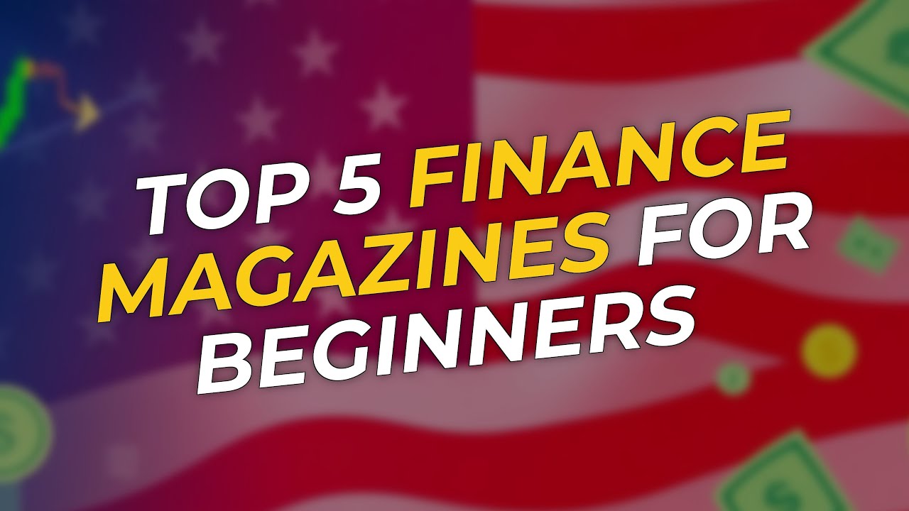 TOP 5 Finance Magazines for Beginners 📊💰