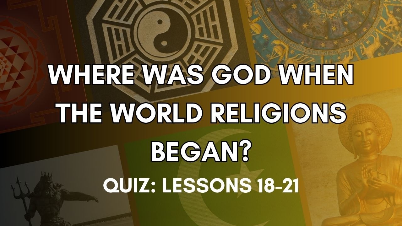 World Religions Quiz - Lessons 18-21