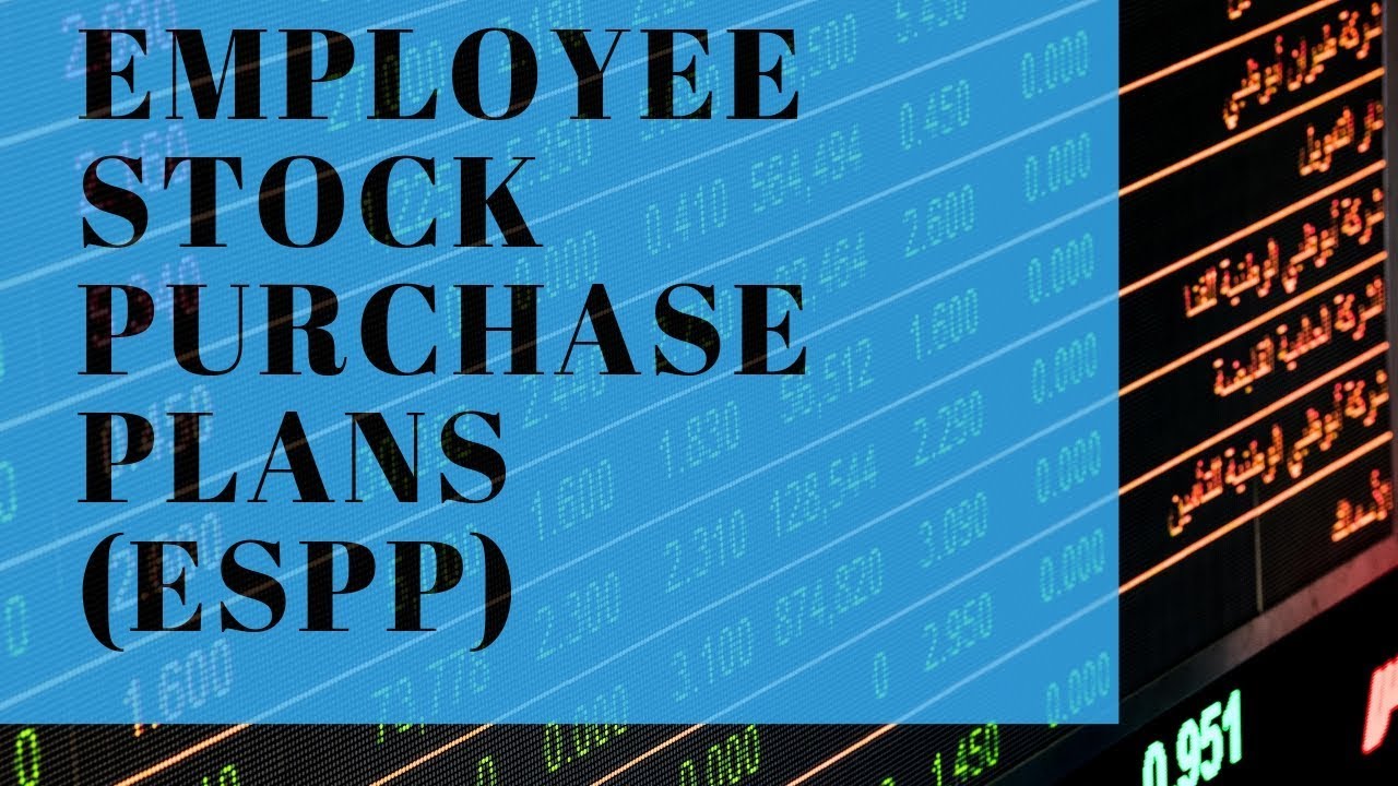 Employee Stock Purchase Plans ESPPs Explained