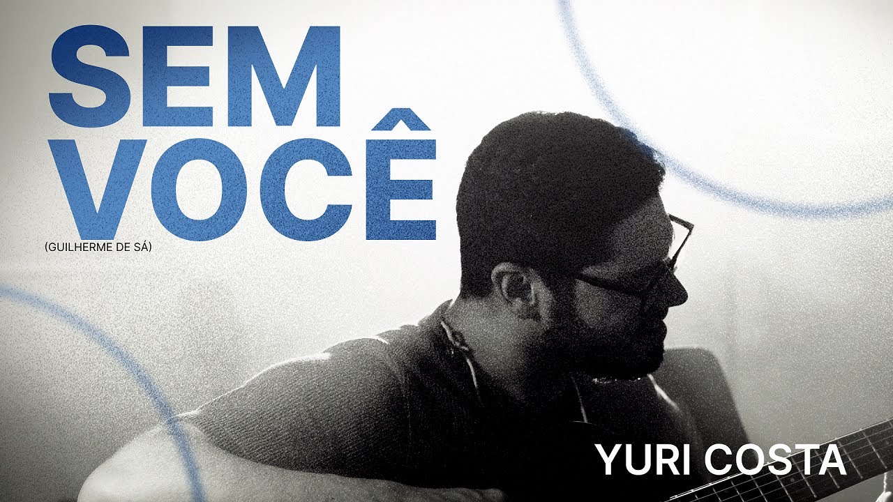 Sem Você (Guilherme de Sá) - Yuri Costa