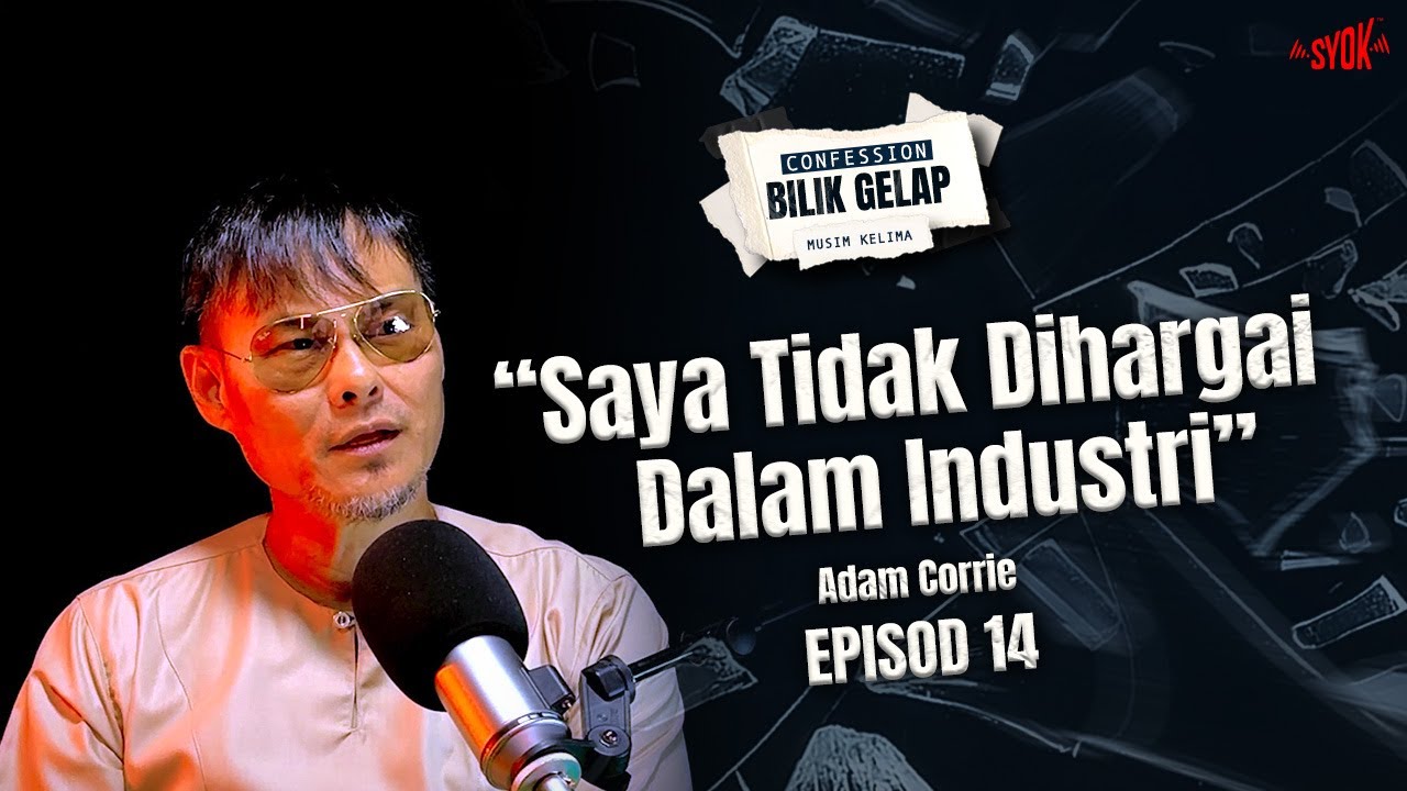Orang Tak Hargai Saya, Keluar ICU Terus Masuk Set - Adam Corrie l Confession Bilik Gelap S5EP14