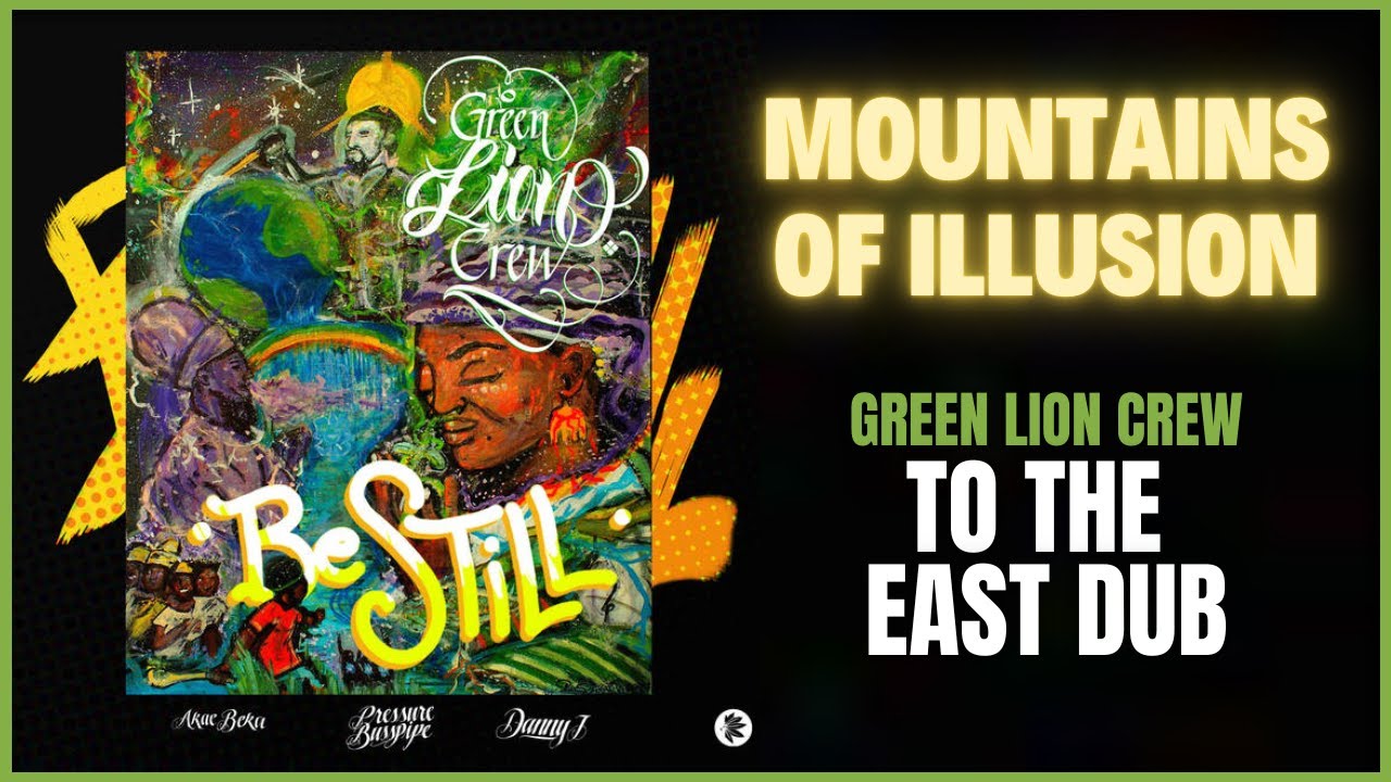Green Lion Crew - Mountains of Illusion (To The East Dub)