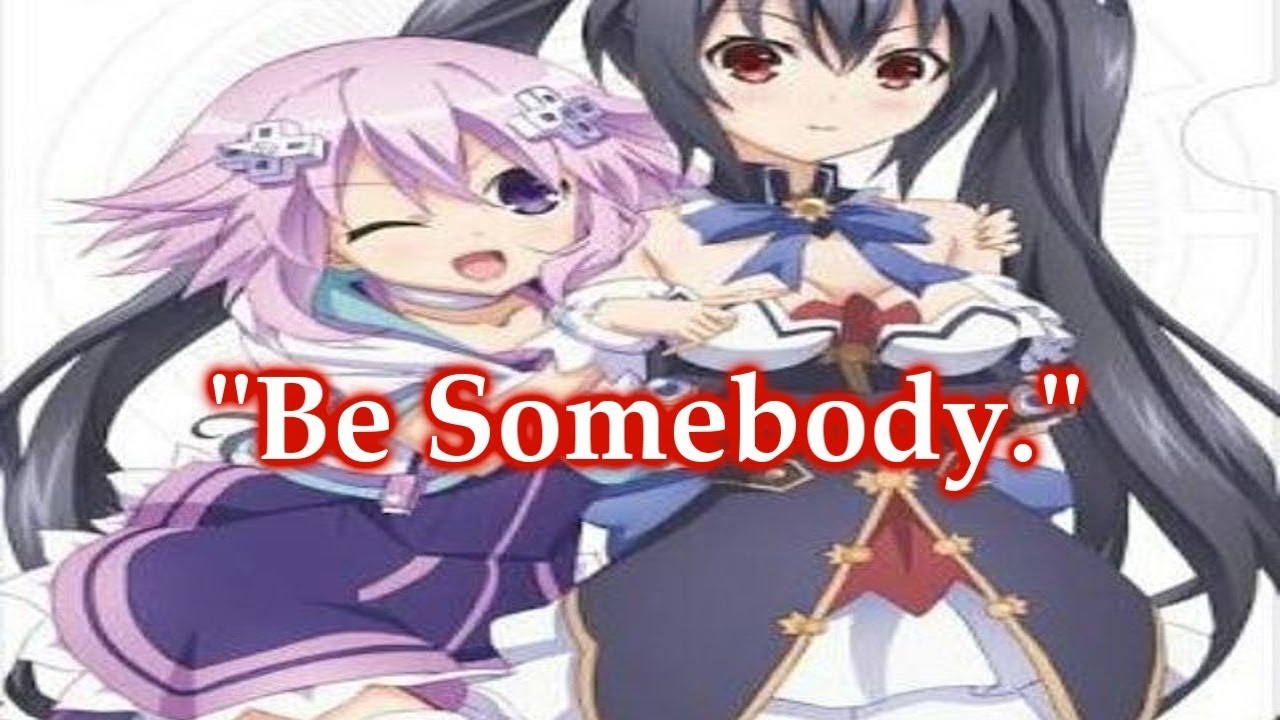 Hyperdimension Neptunia AMV-Be Somebody.