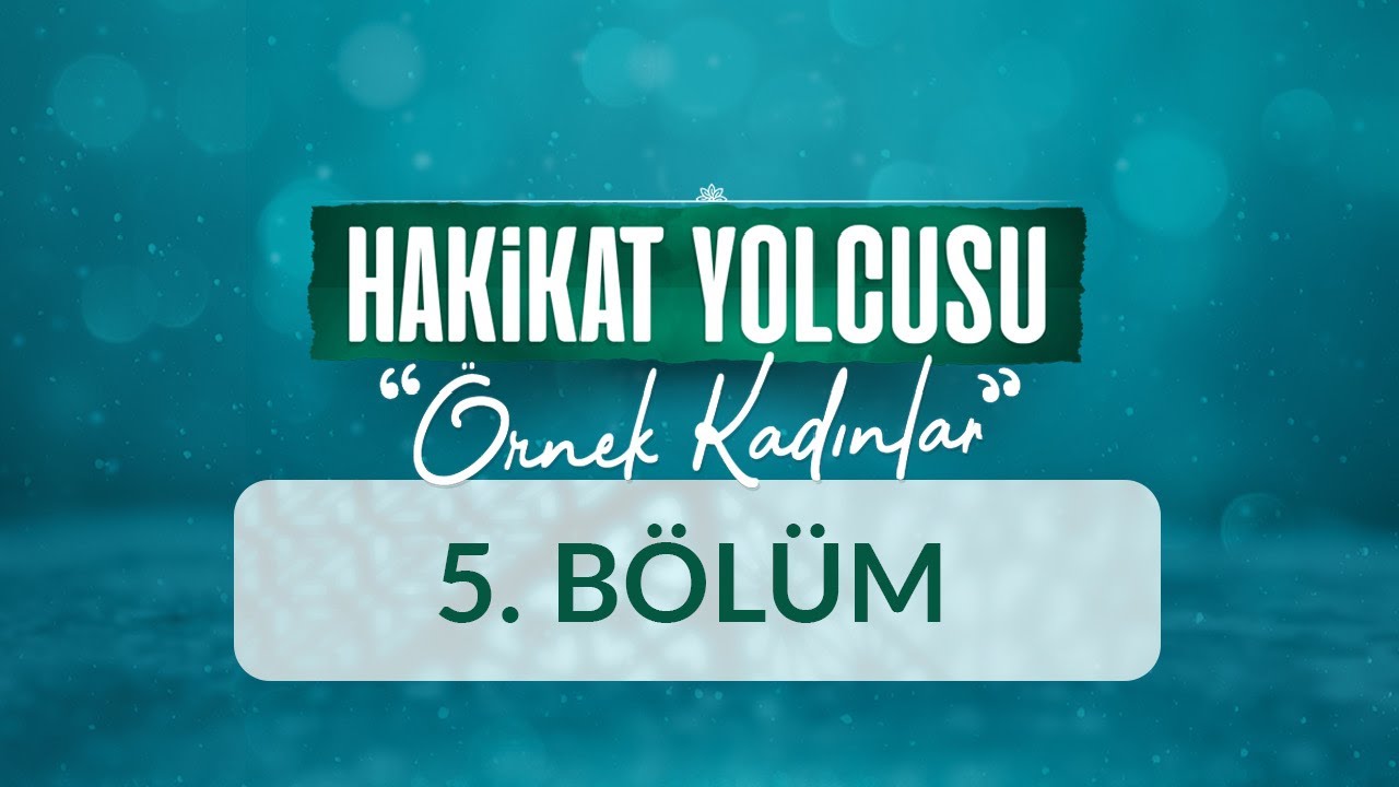 Ümmü Eymen (r.anha) - Hakikat Yolcusu Örnek Kadınlar 5.Bölüm