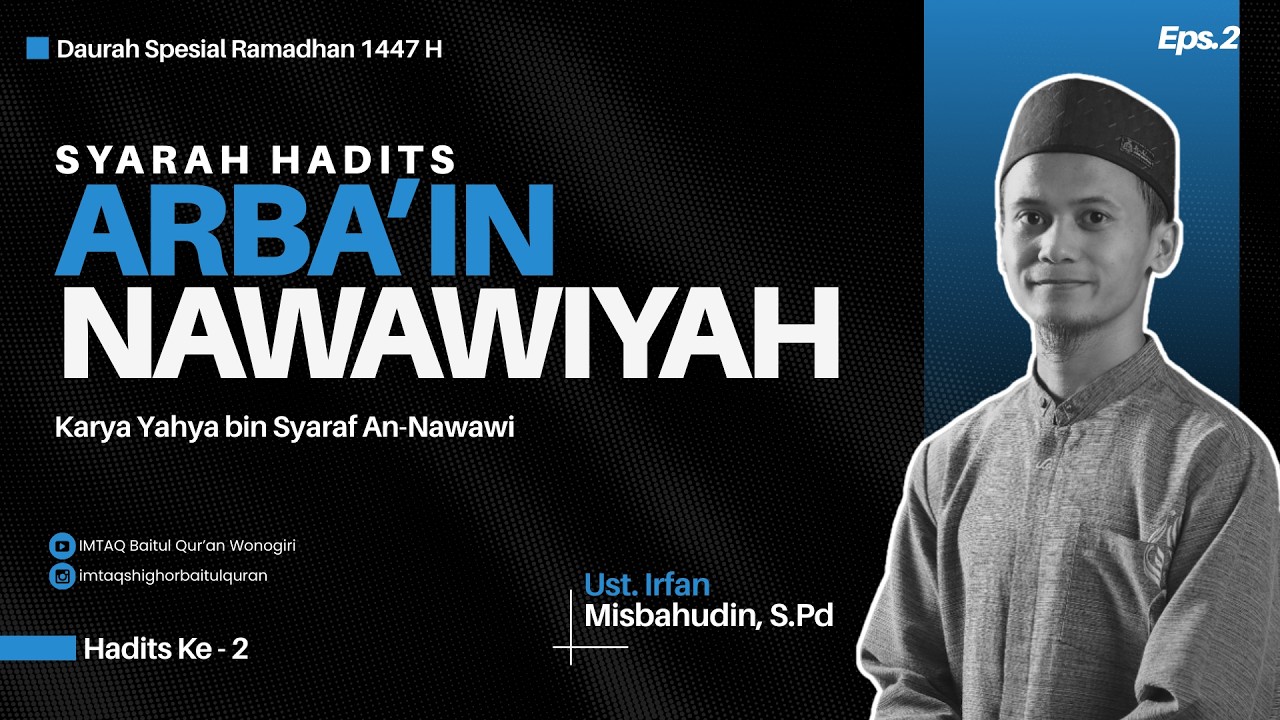 Kajian Hadits Arba'in Nawawi | Ust. Irfan Misbahudin, S.Pd | Dauroh Spesial Ramadhan 1447 H Eps. 2