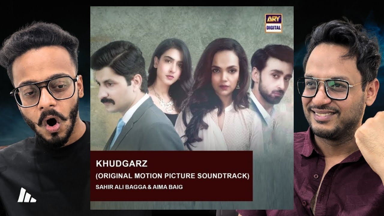 Khudgharz (Full OST Video) | Sahir Ali Bagga | Aima Baig | Hunny Bhatia Reactions