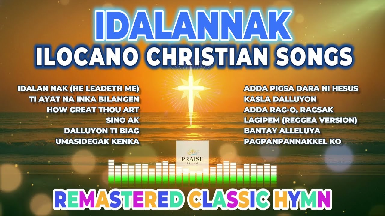 Ilocano Classic Hymns (Remastered) • “Idalan Nak / He Leadeth Me” Worship Playlist