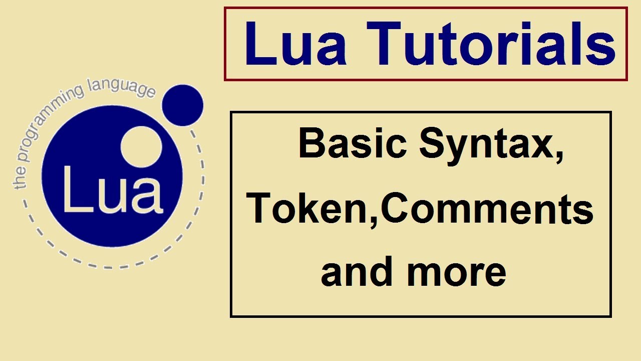 Lua Programming Tutorials - 2 - Basic Syntax