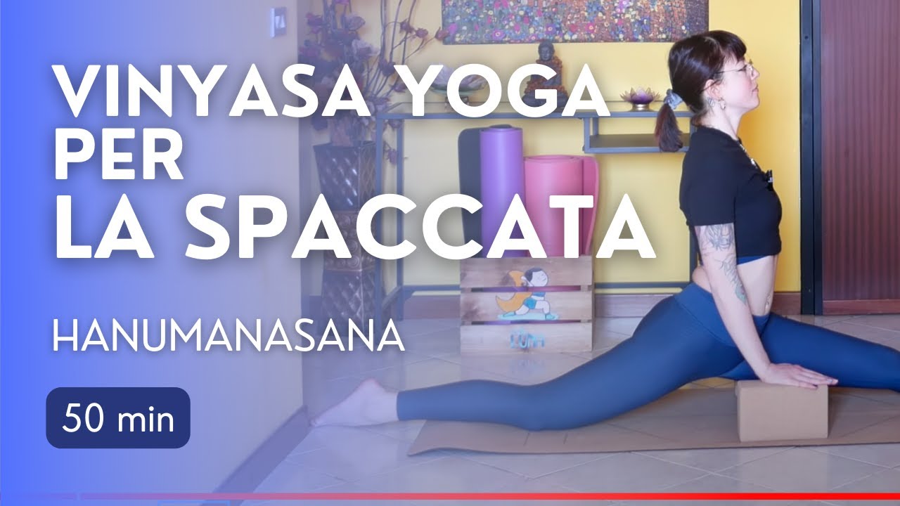 VINYASA YOGA per HANUMANASANA la SPACCATA: un salto oltre i nostri limiti (50 min)