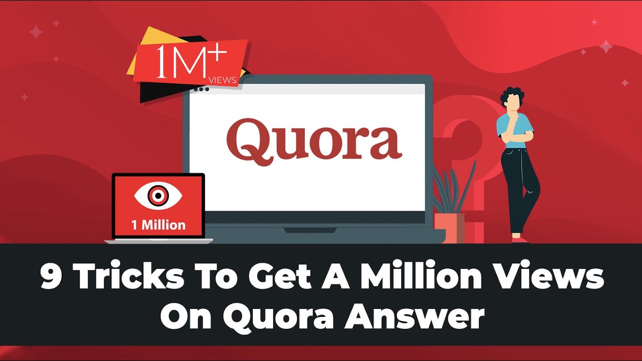 How To Get A Million Views On Your Quora Answer- 9 Secret Hacks