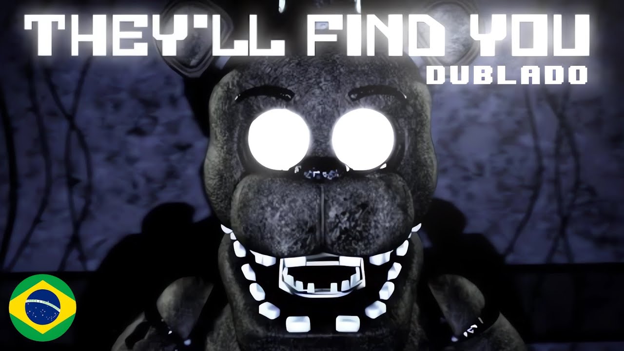 They'll Find You - Five Nights At Freddy's Song | (DUBLADO PT-BR)