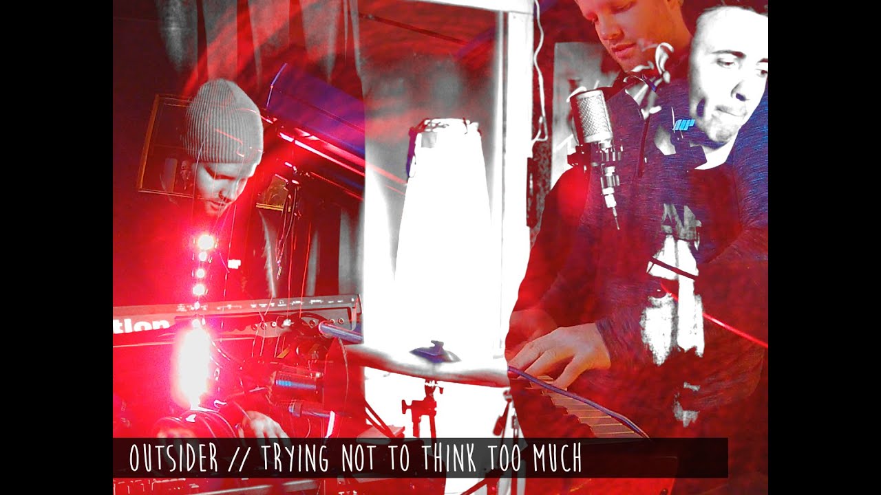 Outsider - Trying Not To Think Too Much (Piano Vocal Session)