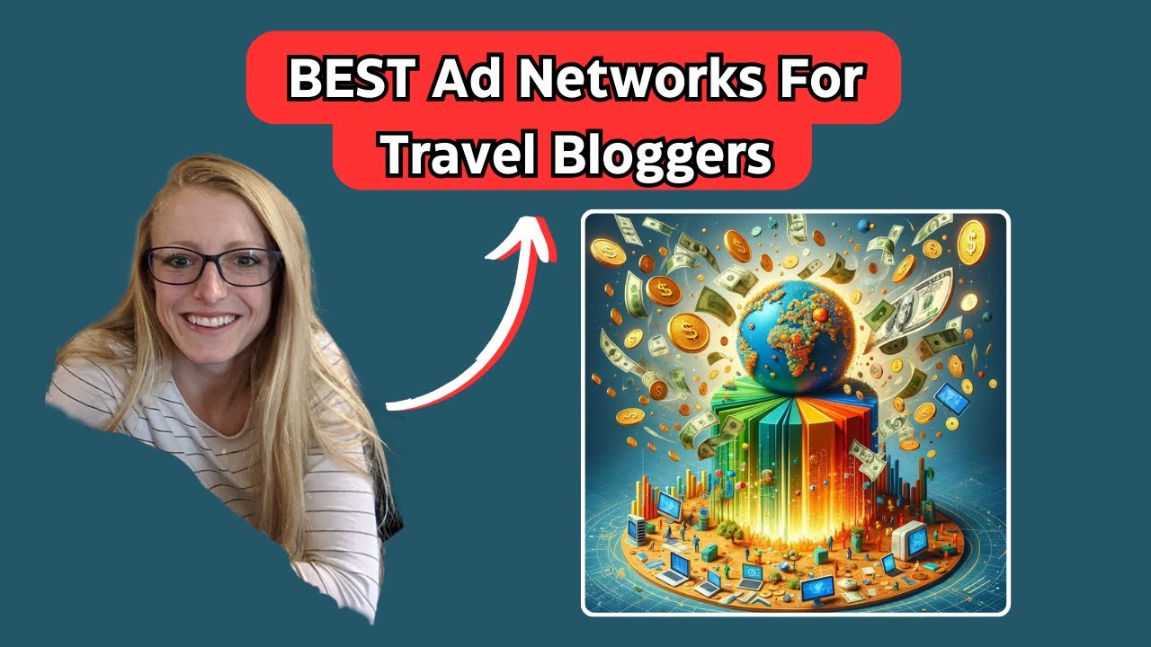 Best Ad Networks for Travel Bloggers + Tips For Earning Even More From Ads!