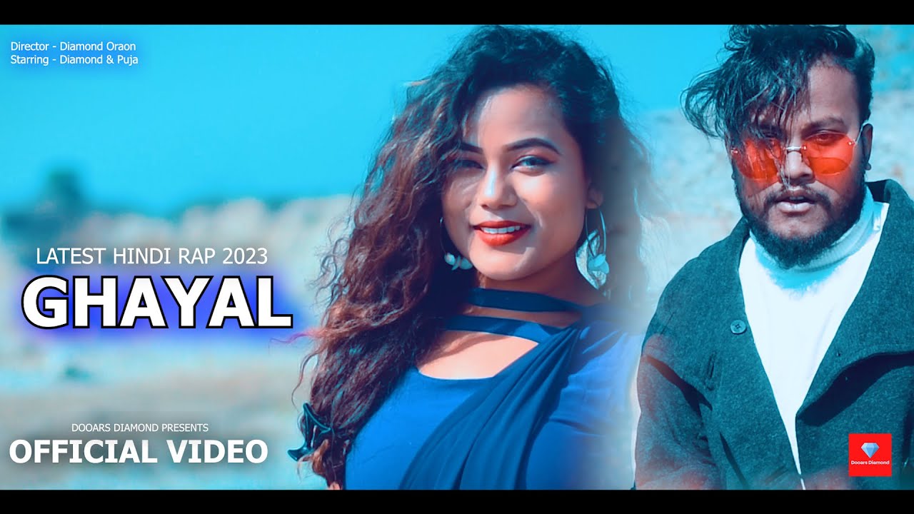 GHAYAL 2023 (Official Video ) BY DIAMOND ORAON, PUJA ORAON, DOOARS DIAMOND, NEW HINDI FULL VIDEO