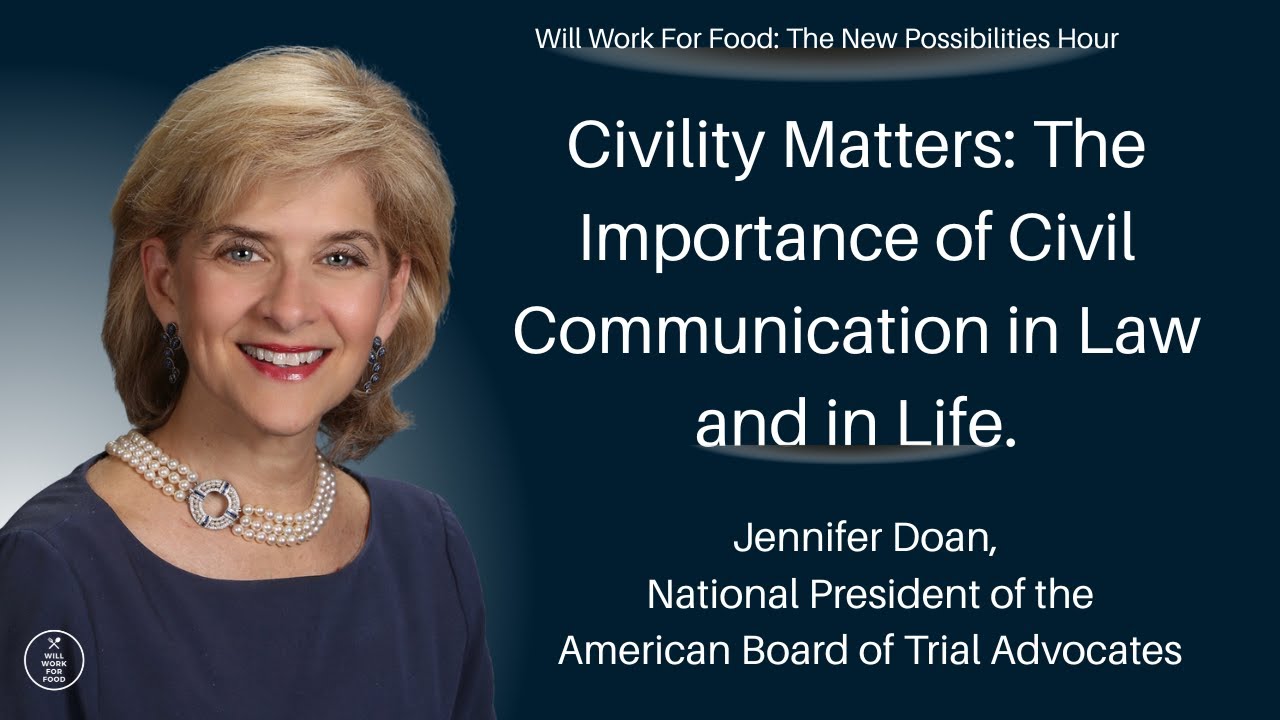 Civility Matters Jennifer Doan,  National President of the American Board of Trial Advocates