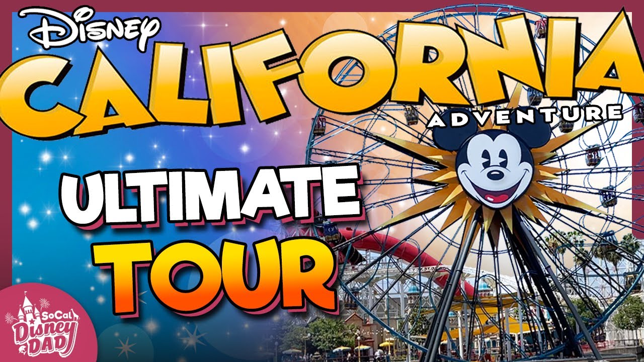 The ULTIMATE Disney California Adventure Tour for First-Timers | EVERYTHING To See & Do