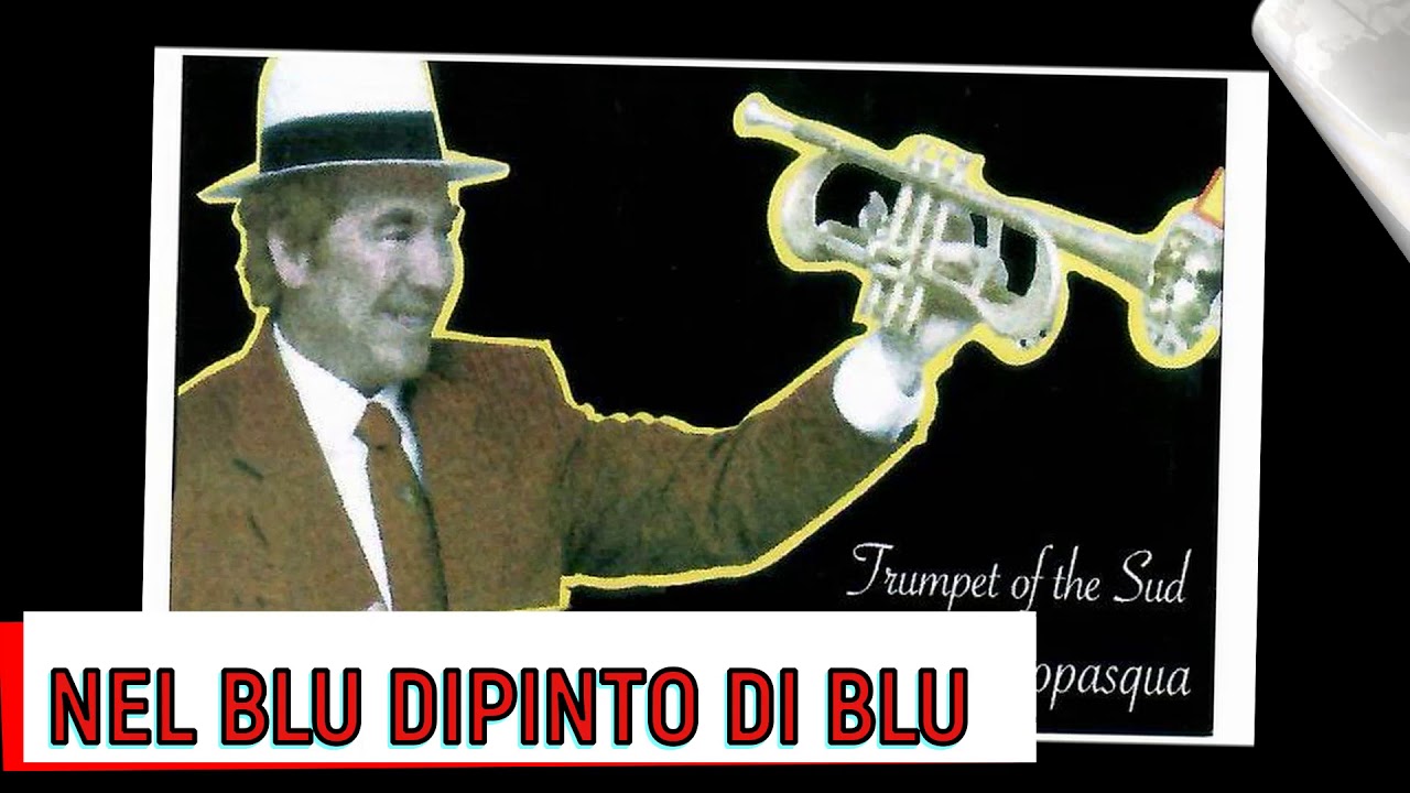 Nel Blu Dipinto di Blu M° Rinaldo Mastropasqua