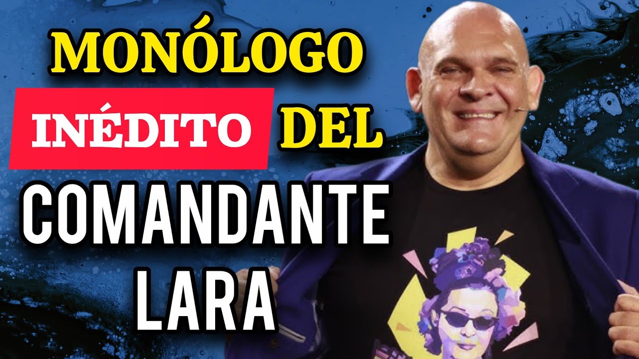 Mon&oacute;logo In&eacute;dito del Comandante Lara | CLUB DE CHISTES