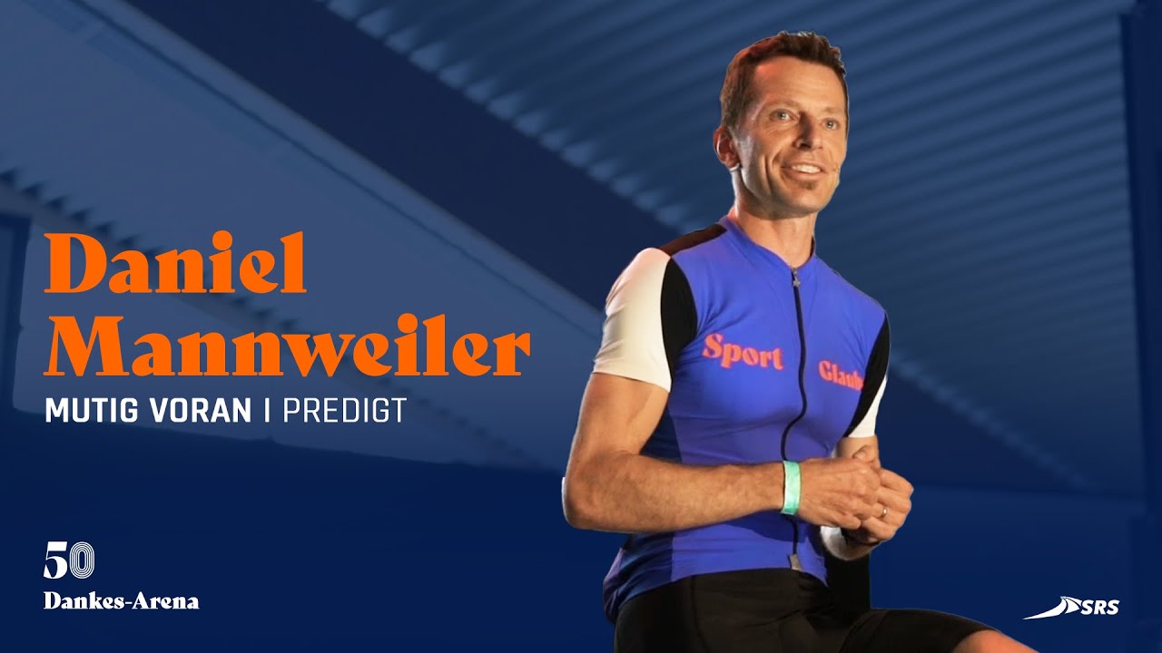Daniel Mannweiler | Mutig voran - Predigt