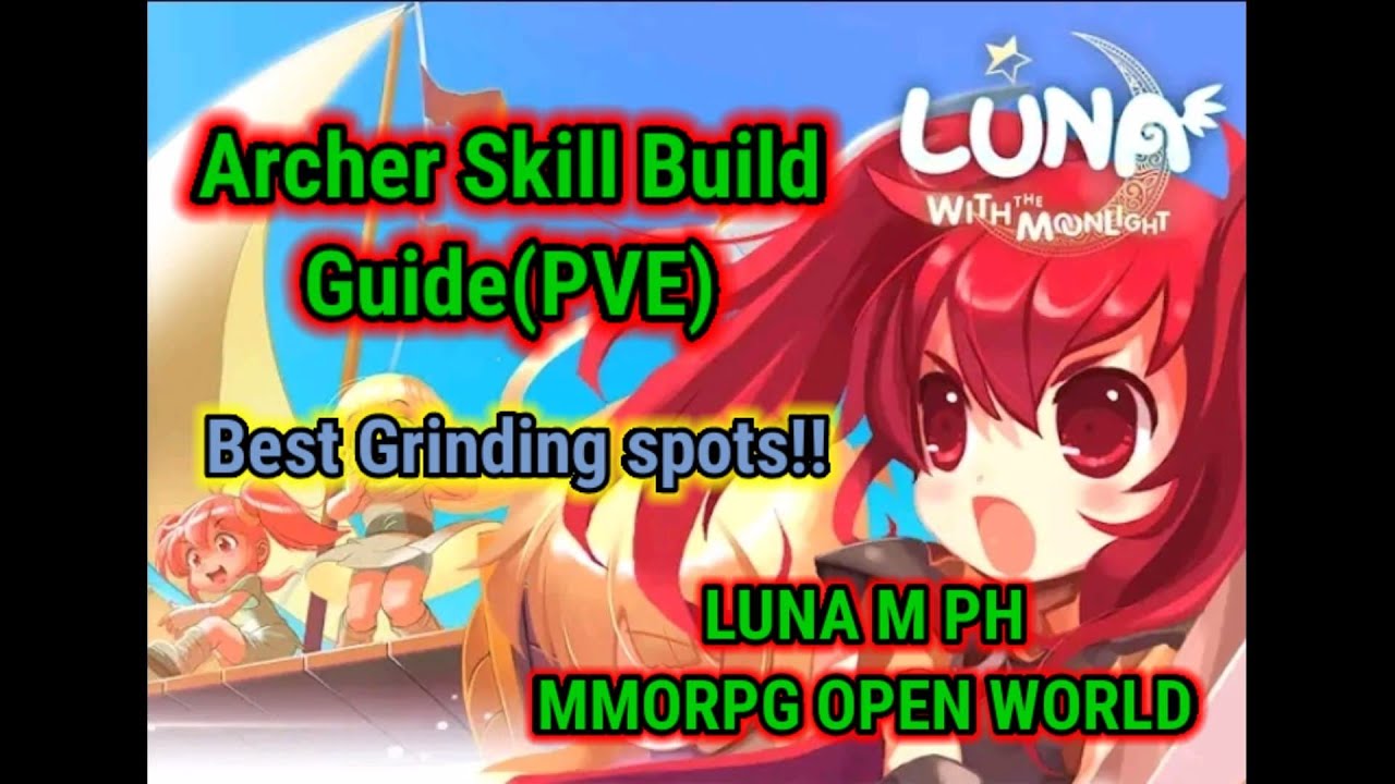 Luna M archer skill build(GRIND SPOT/ARCHER SKILL BUILD PVE GUIDE)